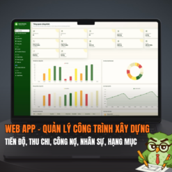 WEB APP – Quản lý công trình xây dựng (Tiến độ, chi phí, công nợ, nhân sự, hạng mục & công việc)